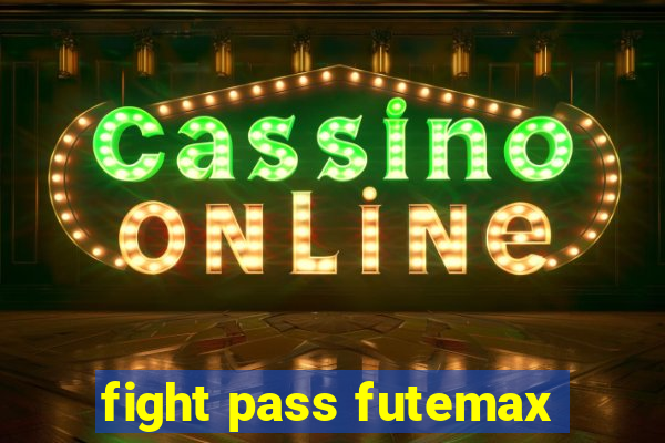 fight pass futemax